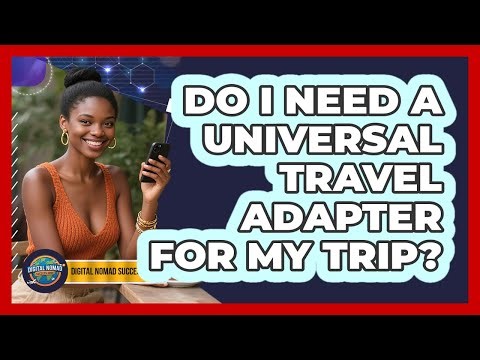 Do I Need A Universal Travel Adapter For My Trip?