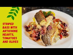 Fried Fish | Striped Bass with Mediterranean-style Lemon Cream Sauce | Artichokes, Tomatoes, Olives