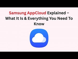Samsung AppCloud Explained – What It Is & Everything You Need To Know