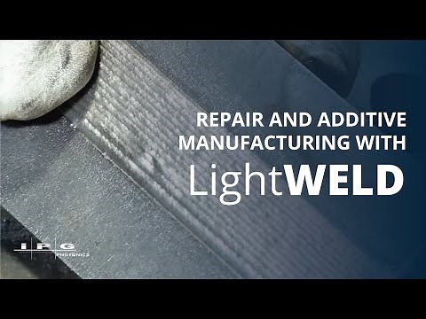 Repair and Additive Manufacturing with LightWELD Handheld Laser Welder
