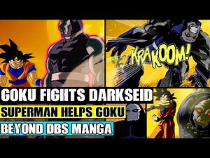Beyond Dragon Ball Super: Goku Meets And Fights Darkseid! Superman Helps Goku Against The Dark Army