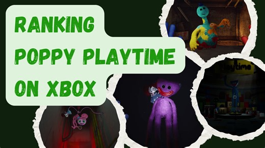 We Ranked Every Poppy Playtime Chapter on Xbox, and The Winner May Surprise You | TheXboxHub