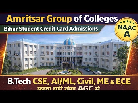 Amritsar Group of Colleges B.Tech Admission | CSE, AI/ML, Civil, ME & ECE | AGC Review 2026