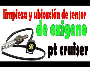 LIMPIEZA Y UBICACIÓN DE SENSORES DE OXIGENO EN UN PT CRUISER