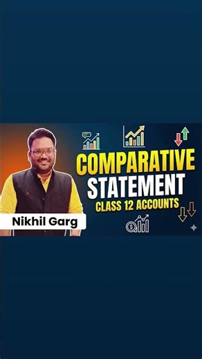 Comparative Statements Class 12 | Full Chapter in 1 Video | Analysis of Financial Statements
