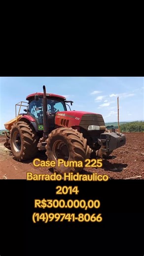 Valdir Gualtieri Tratores on Instagram: "Trator Case Puma 225 com Barrado Hidraulico Ano 2014 Pronto Pra Trabalhar R$300.000,00 (14)99741-8066 #sitio #agro #case #agro #trator"