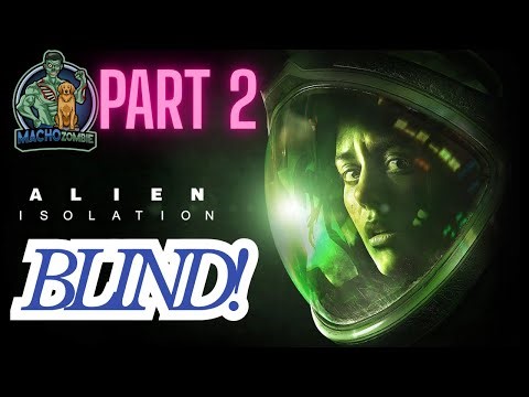 I SEEN'T HIM! | Alien Isolation! | BLIND! {Part 2}