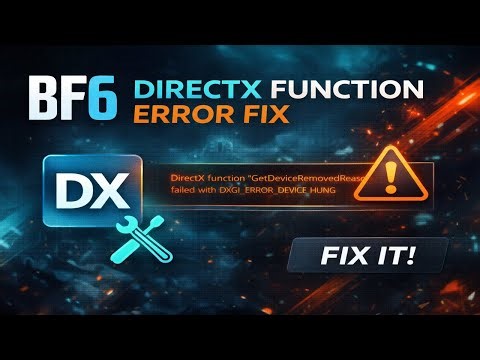 Fix Battlefield 6 DirectX Errors (DXGI Device Removed, DXGI Device Hung)