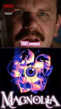 Experience From Cinema x Magnolia (1999)