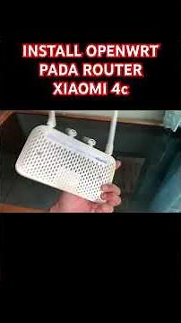 Install OpenWRT pada Router Xiaomi 4c #xiaomirouter #xiaomi4c