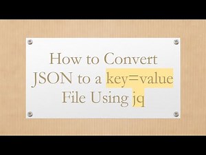 How to Convert JSON to a key=value File Using jq