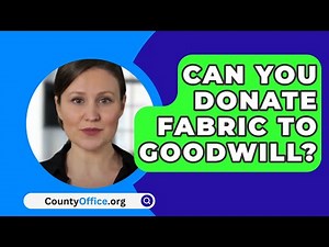 Can You Donate Fabric To Goodwill? - CountyOffice.org