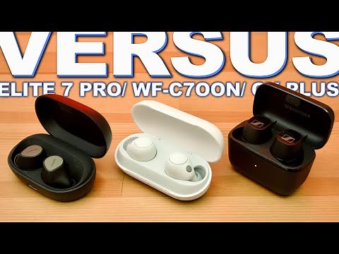 Sony WF-C700N Vs Jabra Elite 7 Pro Vs Sennheiser CX Plus
