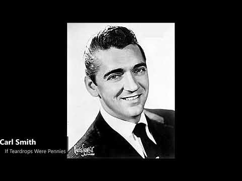 Carl Smith - If Teardrops Were Pennies (1951)