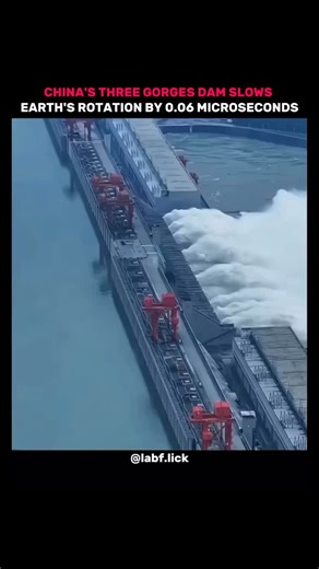 LabfLick | How China’s Three Gorges Dam Literally Slowed Down the Earth Yes, you read that right. China’s Three Gorges Dam—the world’s largest power... | Instagram