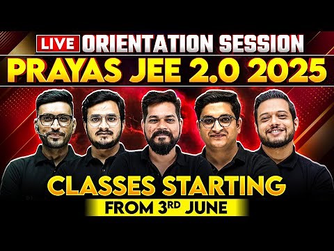 Most Powerful JEE Dropper Batch: PRAYAS 2.0 2025 is here!! 🔥 ORIENTATION SESSION 💪🏻
