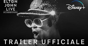 Elton John Live dal Dodger Stadium: l'ultimo concerto del cantante sarà tramesso in diretta streaming su Disney