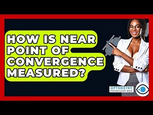 How Is Near Point Of Convergence Measured? - Optometry Knowledge Base