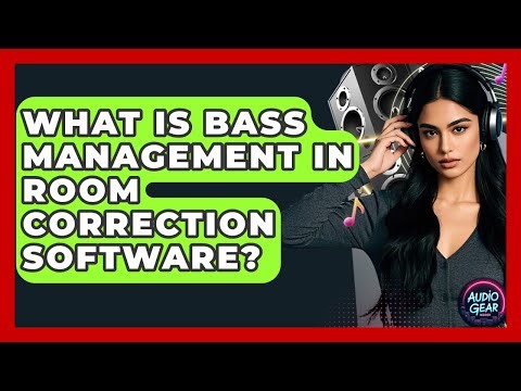What Is Bass Management In Room Correction Software? - Audio Gear Insider