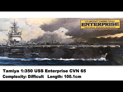 Large Scale! Tamiya 1:350 USS Enterprise CVN 65 Kit Review