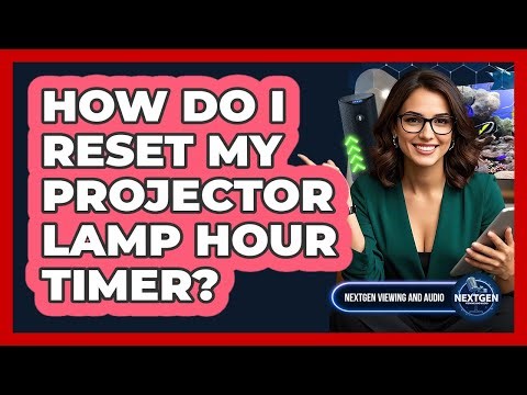 How Do I Reset My Projector Lamp Hour Timer?