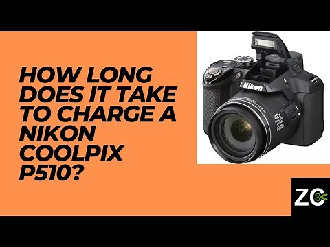 How long does it take to charge a Nikon Coolpix P510 - Zenith Clipping