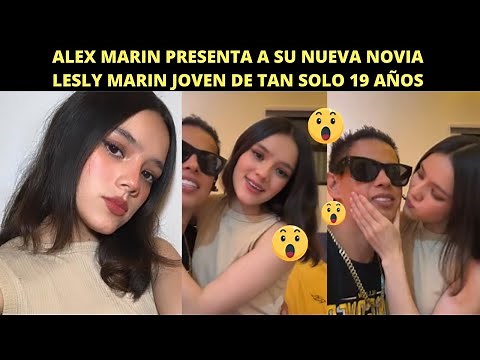 Lesly Marin es la nueva novia de Alex Marin de solo 19 años.