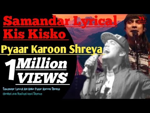 SUMMANDAR LYRICAL KIS KISKO PYAAR KAROONSHREYA