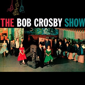 Happy Times - Bob Crosby: Song Lyrics, Music Videos & Concerts