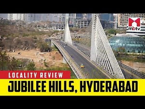 Locality Review: Jubilee Hills, Hyderabad #MBTV
