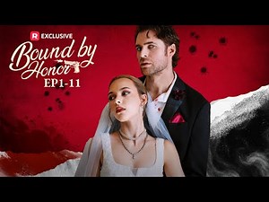 Bound by Honor EP1-11 | New Release | ReelShort