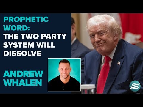 Andrew Whalen Prophetic Word: The Two Party System Will Be Dissolved | Dec 9 2025