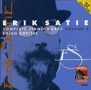 Erik Satie - Bojan Gorišek - Complete Piano Works Volume 4