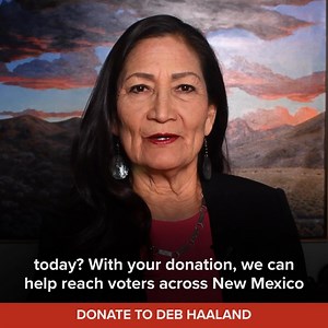 It’s Deb Haaland. I’m a 35th-generation New Mexican, proud member of Laguna Pueblo, and former U.S. Secretary of the Interior. I’m running for Governor of the great state of New Mexico, and I want you to be a part of our campaign. Will you be a day-one donor and chip in $10 to help us reach voters across New Mexico? Our problems now are bigger than ever, but so is our collective power. Together we can build a campaign that will deliver real solutions to our struggles. Thank you 💛 | Deb Haaland