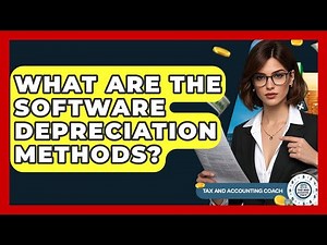 What Are The Software Depreciation Methods? - Tax and Accounting Coach
