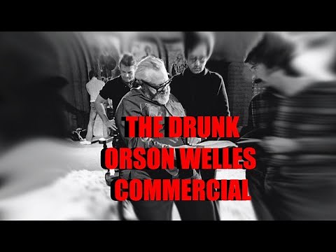 The Drunk Orson Welles Commercial