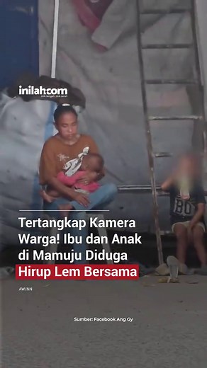 Viral: Ibu dan Anak Menghirup Lem di Mamuju