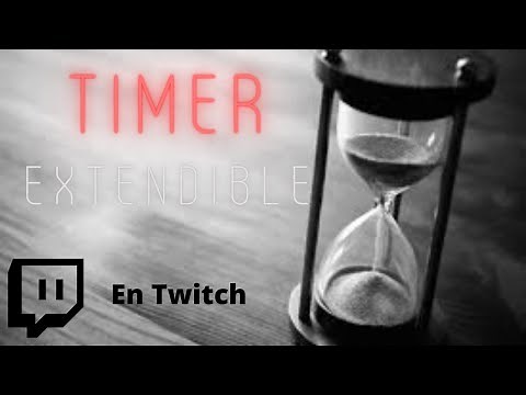 Timer Extendible para Twitch con Follows, Subs, Bits y mas