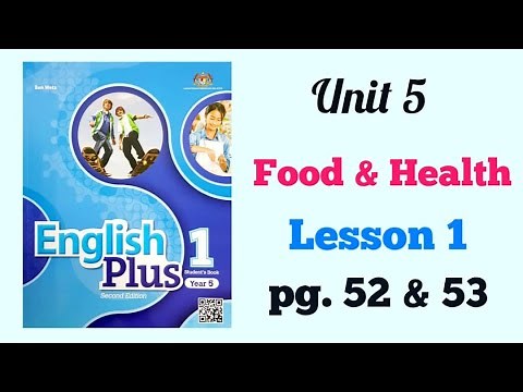 YEAR 5 ENGLISH PLUS 1: UNIT 5 - FOOD AND HEALTH | LESSON 1 | PAGE 52 & 53