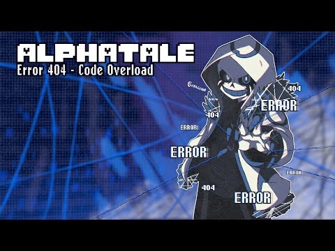 Alphatale (Undertale AU) - "Code Overload" - [Error404 Theme] (Cragend0 Original)