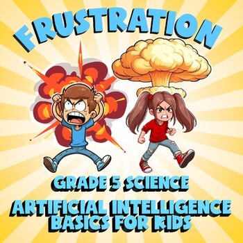 Artificial Intelligence Basics for Kids FRUSTRATION Science Game - No Prep Gr 5