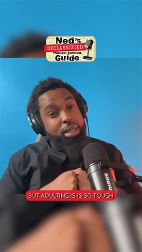 "Adulting" is so tough | Ned's Declassified Podcast Survival Guide