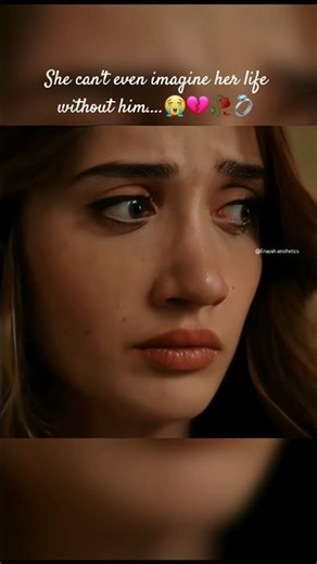 she can't imagine her life without him😭💔🥀 #arafta #turkishseries #asiandrama #wattpad #coupleshorts