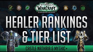 Shadowlands Healer Tier List Rankings for Castle Nathria and Mythic
