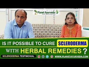 Is it possible to cure Scleroderma with Herbal Remedies? | Ayurvedic Treatment