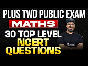 Plus Two Public Exam Maths | 30 Top Level NCERT Questions | Eduport Plus Two