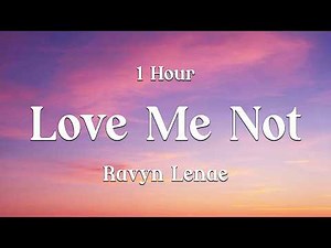 1 Hour || Ravyn Lenae - Love Me Not (Lyrics) (Loop Video)