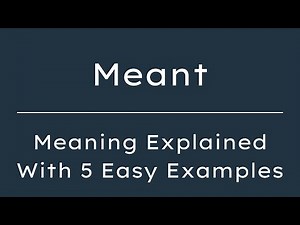 What Does Meant Mean? Meant Meaning in English With 5 Example Sentences