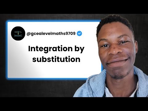 CIE A Level Maths 9709 - Integration by substitution