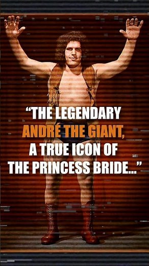 André the Giant | The Princess Bride Icon Remembered